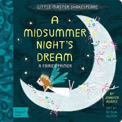 Gibbs Smith - A Midsummer Night's Dream: A BabyLit Fairies Primer