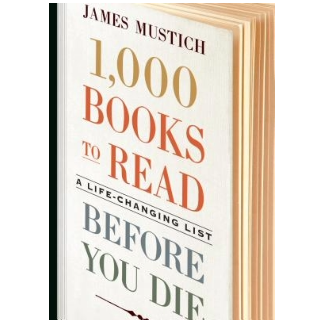 1,000 Books to Read Before You Die: A Life-Changing List