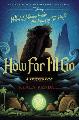How Far I'll Go: A Twisted Tale by Kendall, Keala