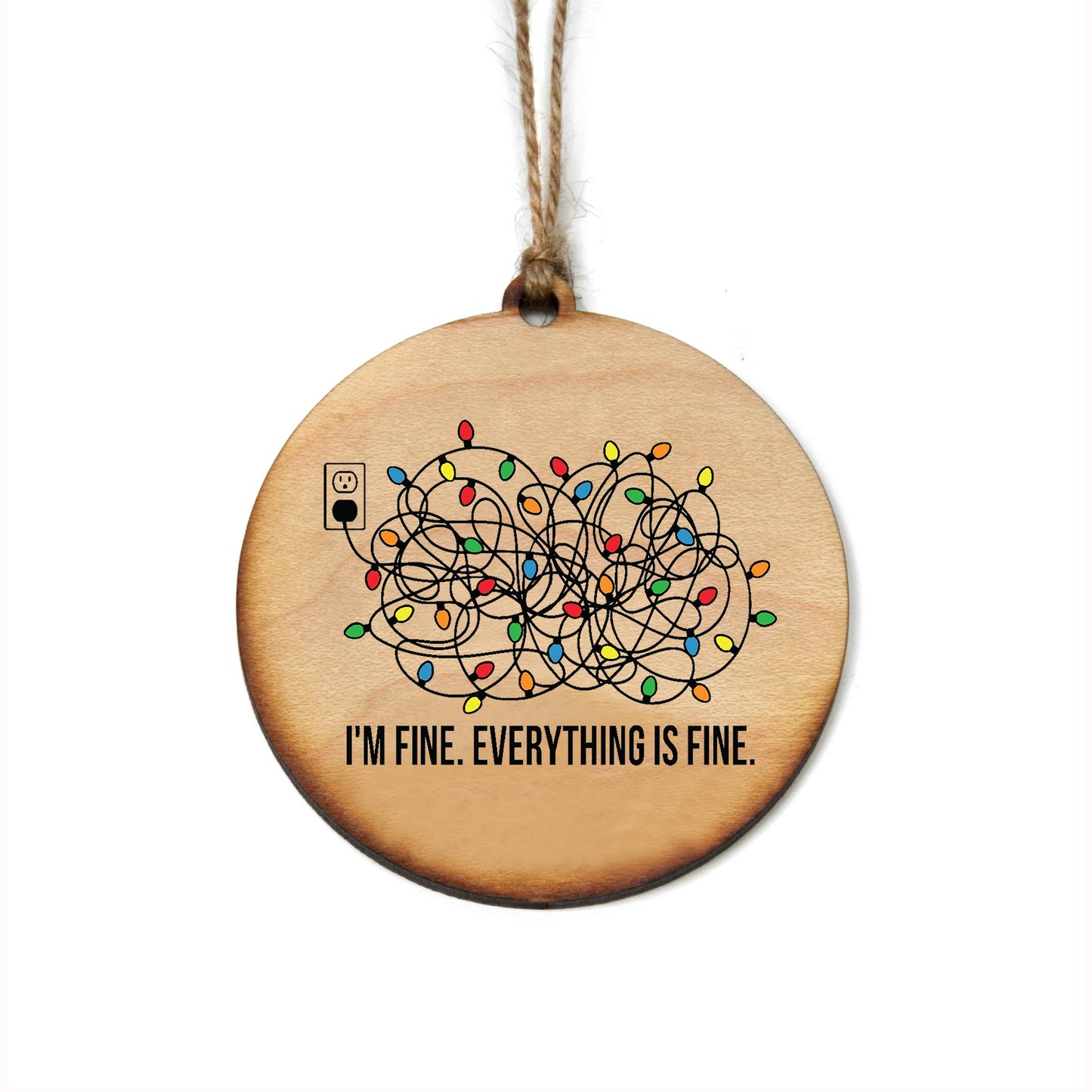 I'm Fine. Everything Christmas Ornaments