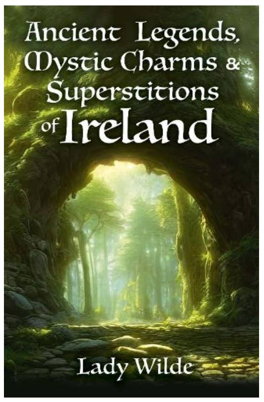 Texas Bookman - Ancient Legends, Mystic Charms And Superstitions Of Ireland