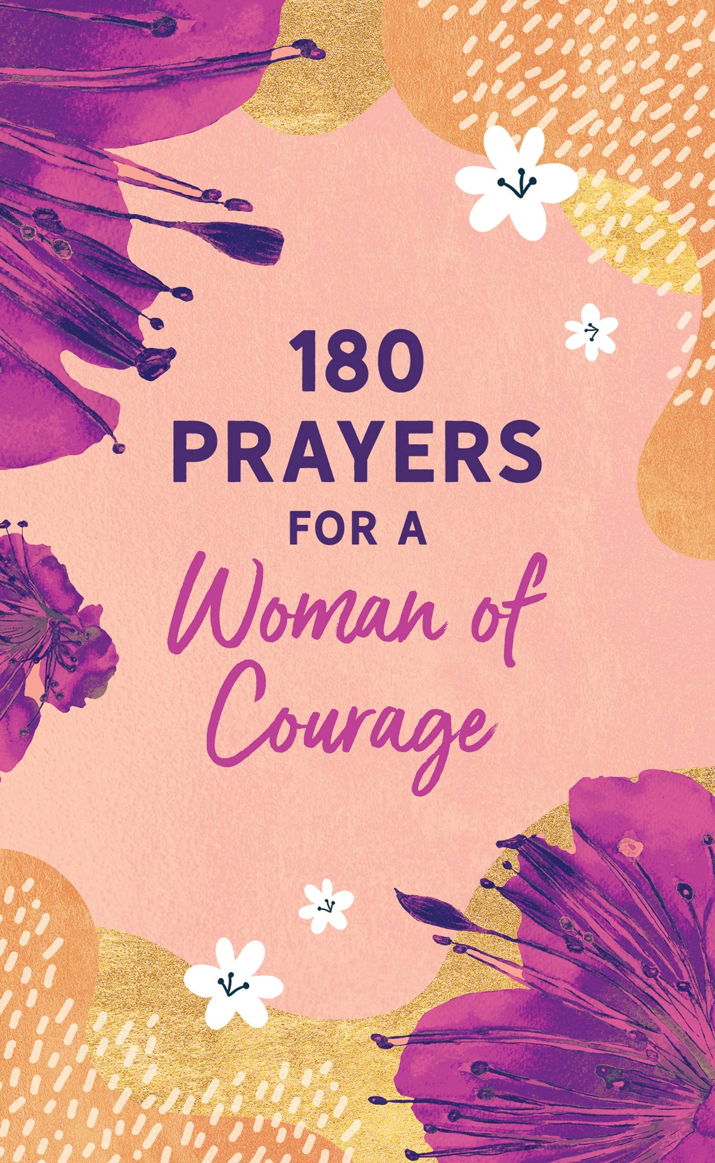 Barbour Publishing, Inc. - 180 Prayers for a Woman of Courage