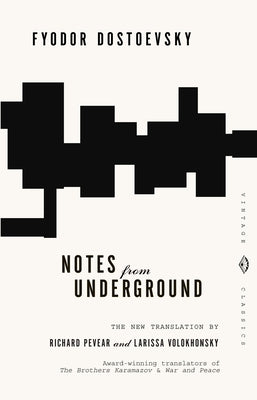Notes from Underground by Dostoyevsky, Fyodor