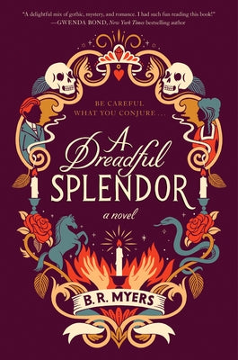 A Dreadful Splendor by Myers, B. R.