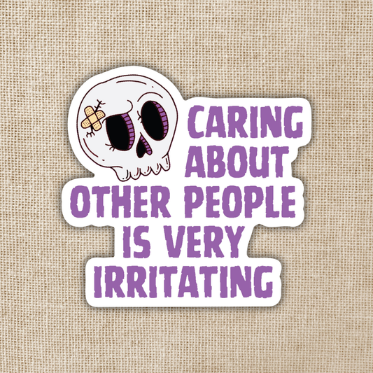 Caring About People is Irritating Sticker | AttV