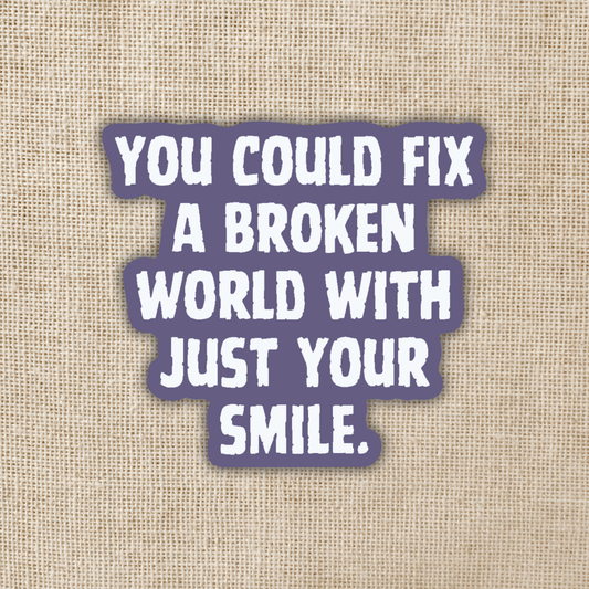 Fix a Broken World Quote Sticker | Asst to the Villain