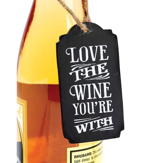 DECORATIVE WINE BOTTLE TAG LOVE THE WHINE YOU'RE WITH