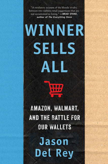 Winner Sells All: Amazon, Walmart, and the Battle for Our Wallets - Ingram