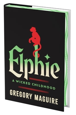 Elphie (Deluxe Limited Edition): A Wicked Childhood by Maguire, Gregory