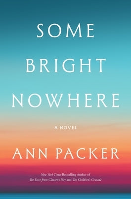 Some Bright Nowhere by Packer, Ann