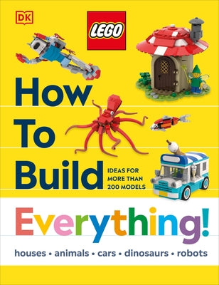 Lego How to Build Everything! by DK