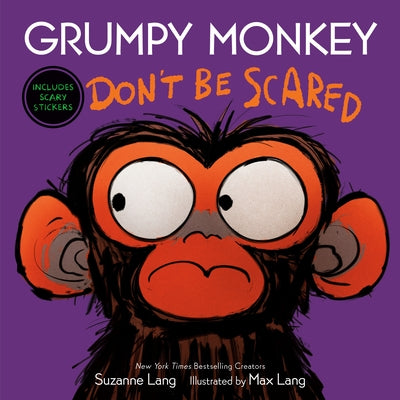 Grumpy Monkey Don't Be Scared: Includes Scary Stickers by Lang, Suzanne