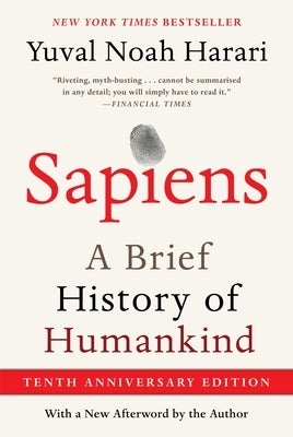Sapiens [Tenth Anniversary Ed]: A Brief History of Humankind by Harari, Yuval Noah