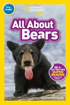All about Bears (National Geographic Kids Readers, Pre-Reader) by Kids, National Geographic