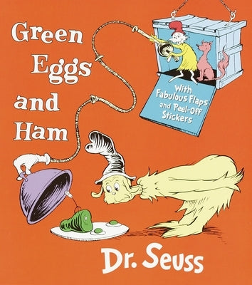 Green Eggs and Ham: With Fabulous Flaps and Peel-Off Stickers [With Stickers] by Dr Seuss