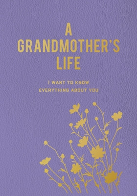 A Grandmother's Life: I Want to Know Everything about You by Editors of Chartwell Books
