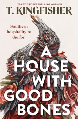 A House with Good Bones by Kingfisher, T.