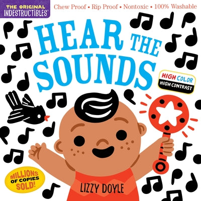 Indestructibles: Hear the Sounds (High Color High Contrast): Chew Proof - Rip Proof - Nontoxic - 100% Washable (Book for Babies, Newborn Books, Safe t by Pixton, Amy