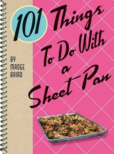 Gibbs Smith - 101 Things to do with a Sheet Pan cookbook