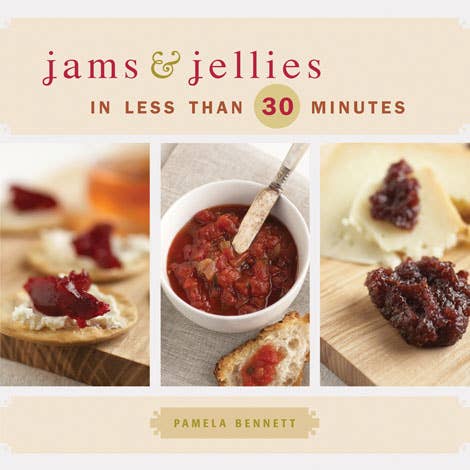 Gibbs Smith - Jams & Jellies in Less Than 30 Minutes Cookbook