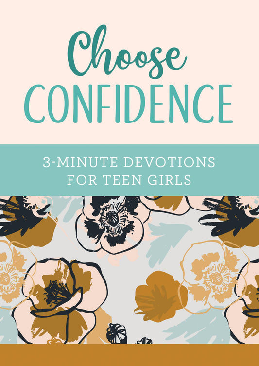 Barbour Publishing, Inc. - Choose Confidence: 3-Minute Devotions for Teen Girls
