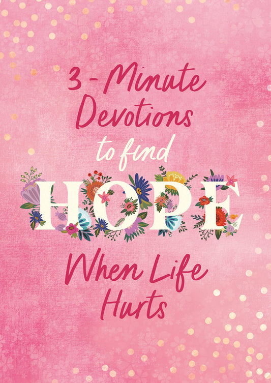 Barbour Publishing, Inc. - 3-Minute Devotions to Find Hope When Life Hurts