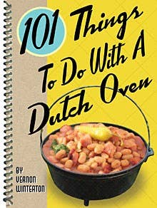 Gibbs Smith - 101 Things to Do With a Dutch Oven cookbook