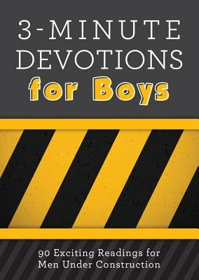 3-Minute Devotions for Boys: 90 Exciting Readings for Men Under Construction by Hascall, Glenn
