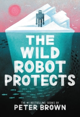 The Wild Robot Protects: Volume 3 by Brown, Peter