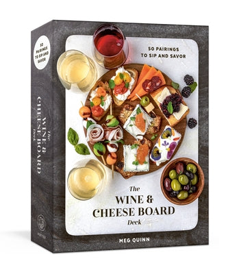 The Wine and Cheese Board Deck: 50 Pairings to Sip and Savor: Cards by Quinn, Meg