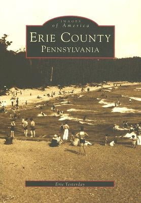 Erie County, Pennsylvania by Erie Yesterday