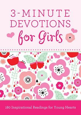 3-Minute Devotions for Girls: 180 Inspirational Readings for Young Hearts by Thompson, Janice